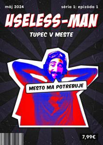 Plagát "Useless-Man: Tupec v meste"